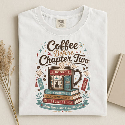 Coffee Before Chapter Two coffee lover and book lover T-shirt in White Comfort Colors featuring a literary coffee-inspired illustration.