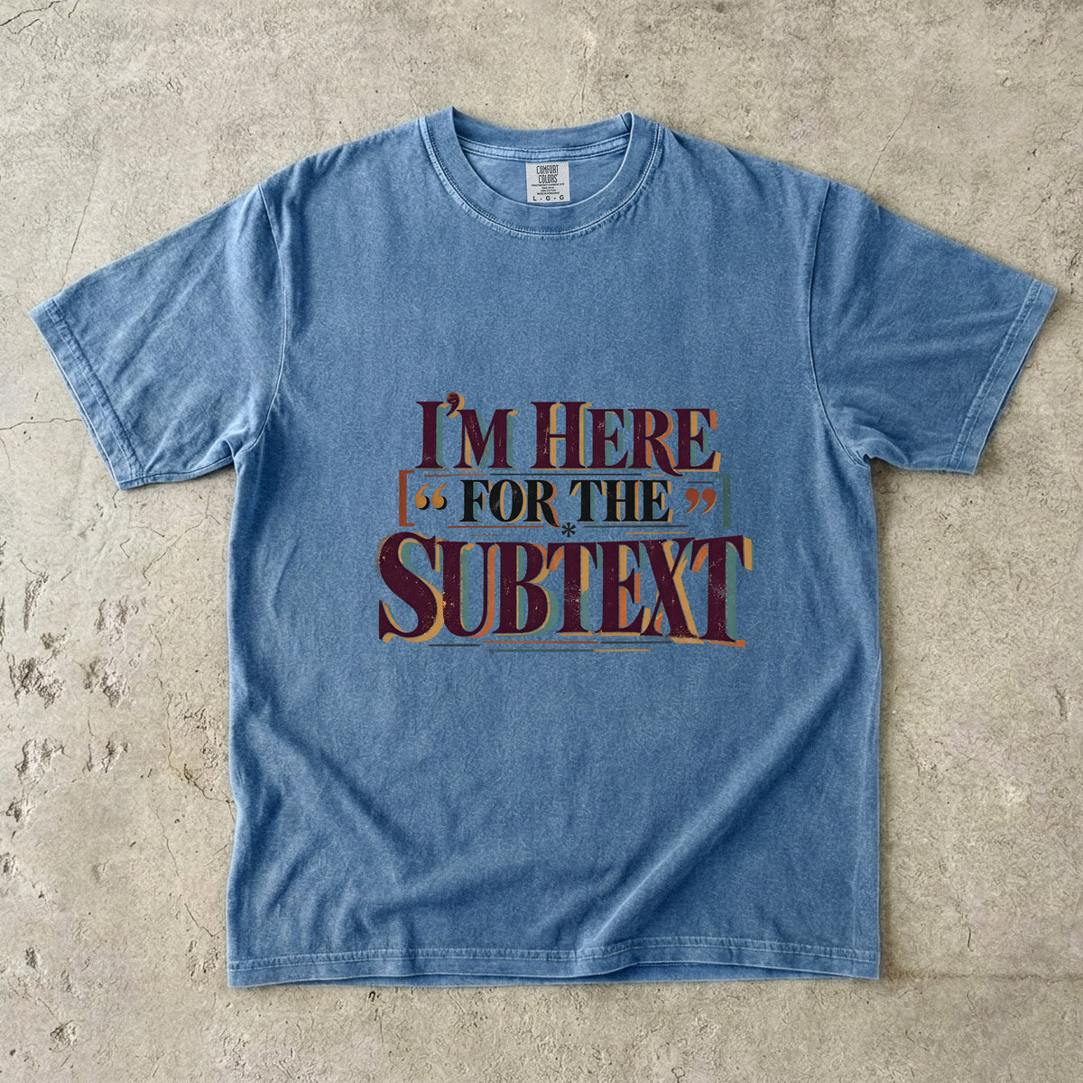 Blue Jean literary T-shirt with “I’m Here for the Subtext” in bold layered vintage lettering