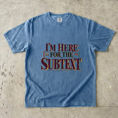 Blue Jean literary T-shirt with “I’m Here for the Subtext” in bold layered vintage lettering