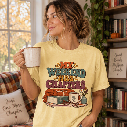 T-shirt featuring “My Weekend Has Chapters” in a lifestyle presentation.