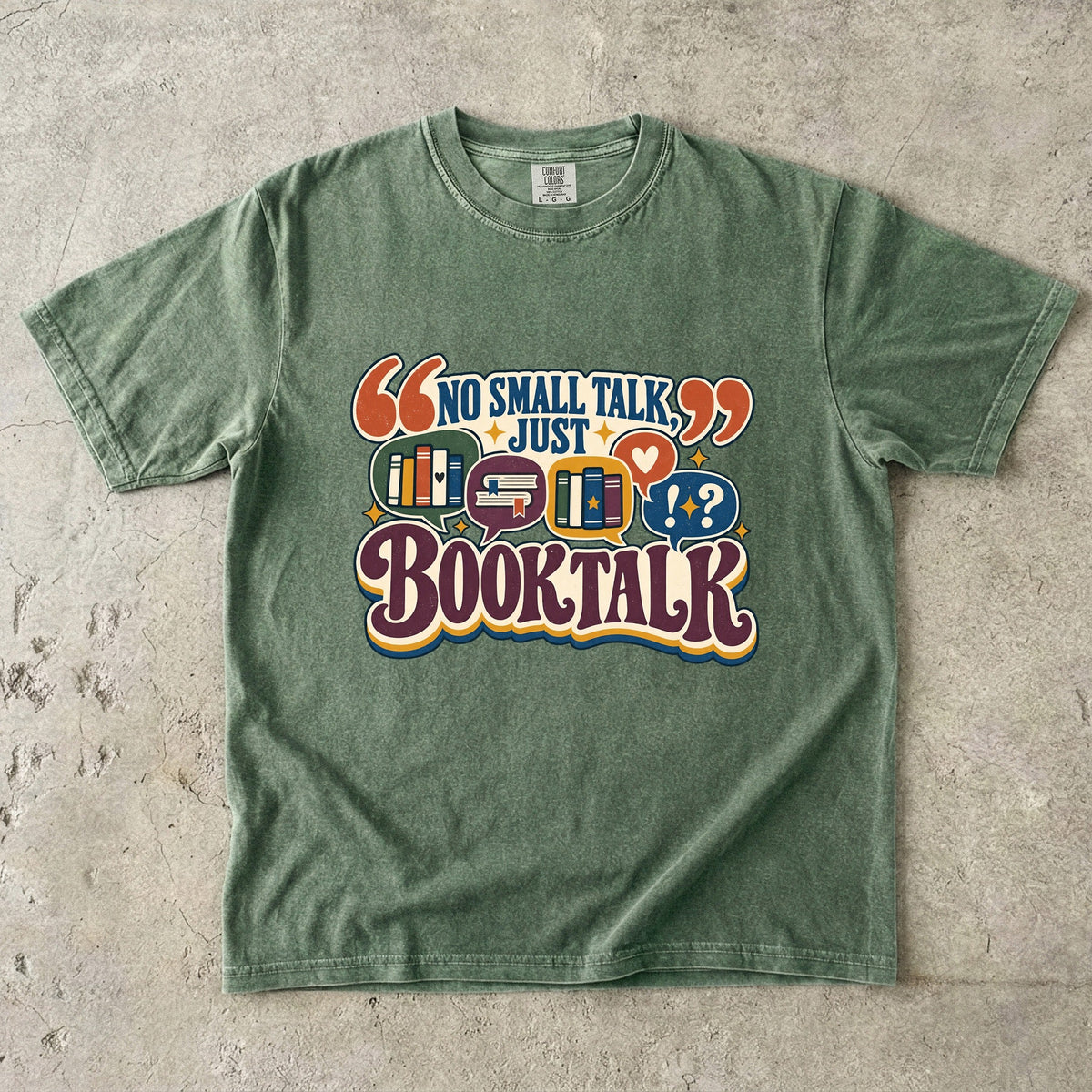 Moss book lover T-shirt with “No Small Talk, Just Book Talk” and colourful book conversation bubbles