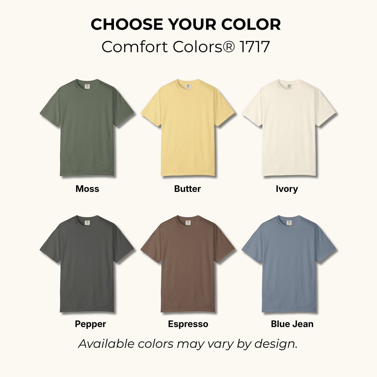 T-shirt color options for: Ivory, Butter, Blue Jean, Moss, Pepper, Espresso.